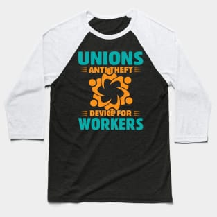 Unions, Anti Theft Device for Workers Baseball T-Shirt